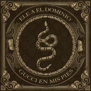 El A El Dominio – Gucci En Mis Pies